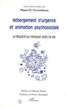 Couverture du livre « Hébergement d'urgence et animation psychosociale ; le racard ou renouer avec la vie » de Miguel Denis Norambuena aux éditions Editions L'harmattan