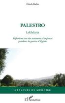 Couverture du livre « Palestro ; Lakhdaria ; réflexions sur des souvenirs d'enfance pendant la guerre d'Algérie » de Dmoh Bacha aux éditions Editions L'harmattan