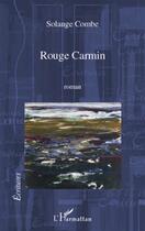 Couverture du livre « Rouge carmin » de Solange Combe aux éditions L'harmattan