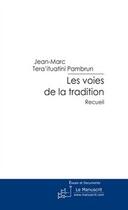 Couverture du livre « Les voies de la tradition » de Jean-Marc Pambrun aux éditions Editions Le Manuscrit