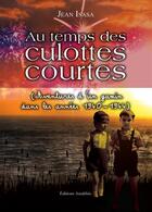 Couverture du livre « Au temps des culottes courtes » de Jean Isasa aux éditions Amalthee