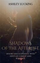 Couverture du livre « Shadows of the afterlife » de Lucking Ashley aux éditions Books On Demand