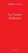 Couverture du livre « Le carnet d'adresses ; livre VI » de Sophie Calle aux éditions Actes Sud