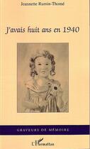 Couverture du livre « J'avais huit ans en 1940 » de Jeannette Rumin-Thome aux éditions Editions L'harmattan