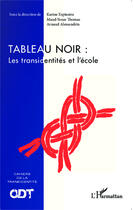 Couverture du livre « Tableau noir : les transidentités et l'école » de Arnaud Alessandrin et Karine Espineira et Maud-Yeuse Thomas aux éditions Editions L'harmattan