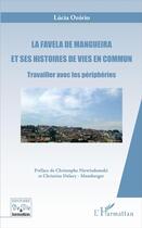 Couverture du livre « La favela de Mangueira et ses histoires de vies en commun ; travailler avec les périphéries » de Lucia Ozorio aux éditions L'harmattan