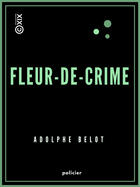 Couverture du livre « Fleur-de-Crime » de Adolphe Belot aux éditions Epagine