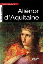 Couverture du livre « Aliénor d'Aquitaine » de Sophie Bourquet aux éditions Cairn