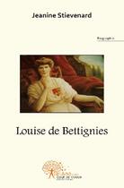 Couverture du livre « Louise de Bettignies » de Jeanine Stievenard aux éditions Edilivre-aparis