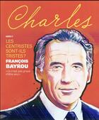 Couverture du livre « REVUE CHARLES t.17 ; les centristes sont-ils tristes ? » de Revue Charles aux éditions Charles Editions