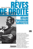 Couverture du livre « Rêves de droite ; défaire l'imaginaire sarkozyste » de Mona Chollet aux éditions Zones