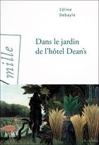 Couverture du livre « Dans le jardin de l'hôtel Dean's » de Celine Debayle aux éditions Arlea