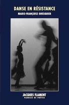 Couverture du livre « Danse en résistance » de Yveline Vallee aux éditions Jacques Flament