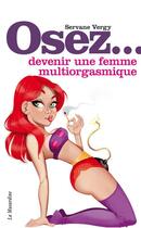 Couverture du livre « Devenir une femme multiorgasmique » de Servane Vergy aux éditions La Musardine