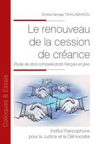 Couverture du livre « Le renouveau de la cession de créance : étude de droit comparé, droits français et grec » de D.-G. Tsiaklagkanou aux éditions Ifjd