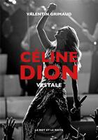 Couverture du livre « Céline Dion : vestale » de Valentin Grimaud aux éditions Le Mot Et Le Reste