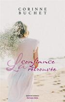 Couverture du livre « La confiance retrouvée » de Corinne Buchet aux éditions Editions Maia