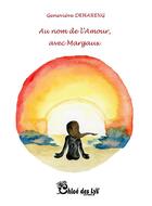 Couverture du livre « Au nom de l'amour, avec Margaux » de Genevieve Dehareng aux éditions Chloe Des Lys