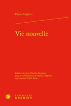 Couverture du livre « Vie nouvelle » de Dante Alighieri aux éditions Classiques Garnier