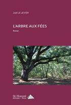 Couverture du livre « L arbre aux fees » de Le Levier Joel aux éditions Saint Honore Editions