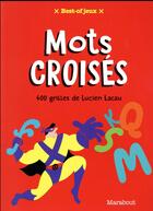 Couverture du livre « Best-of mots croisés ; 400 grilles » de Lucien Lacau aux éditions Marabout