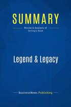 Couverture du livre « Legend & Legacy : Review and Analysis of Serling's Book » de Businessnews Publish aux éditions Business Book Summaries