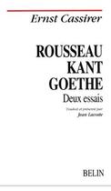 Couverture du livre « Rousseau kant goethe » de Ernst Cassirer aux éditions Belin