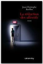 Couverture du livre « La réduction des affectifs » de Jean-Christophe Barillon aux éditions Calmann-levy