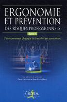 Couverture du livre « Ergonomie et prévention des risques professionnels t.1 ; l'environnement physique du travail et ses contraintes » de Harichaux aux éditions Chiron