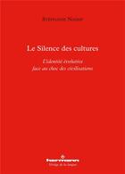 Couverture du livre « Le silence des cultures - l'identite evolutive face au choc des civilisations » de Stephanie Nassif aux éditions Hermann