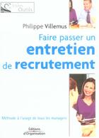 Couverture du livre « FAIRE PASSER UN ENTRETIEN DE RECRUTEMENT » de Philippe Villemus aux éditions Organisation