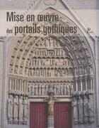 Couverture du livre « Mise en oeuvre des portails gothiques ; architecture et sculpture » de Iliana Kasarska aux éditions Picard