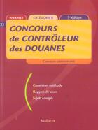 Couverture du livre « Concours De Controleur Des Douanes (5e Edition) » de Francoise Juhel aux éditions Vuibert