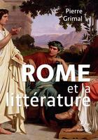 Couverture du livre « Rome et la litterature » de Pierre Grimal aux éditions Que Sais-je ?
