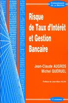 Couverture du livre « Risque De Taux D'Interet Et Gestion Bancaire » de Jean-Claude Augros et Michel Queruel aux éditions Economica