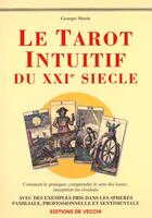 Couverture du livre « Tarots intuitifs du xxi siecle » de Georges Morin aux éditions De Vecchi