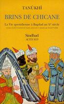 Couverture du livre « Brins de chicane ; la vie quotidienne à Bagdad au Xe siècle » de Tanukhi aux éditions Sindbad