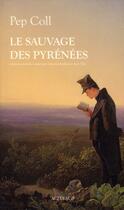 Couverture du livre « Le sauvage des Pyrénées » de Pep Coll aux éditions Actes Sud