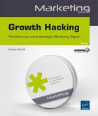 Couverture du livre « Growth hacking ; révolutionnez votre stratégie marketing digital » de Nicolas Brunn aux éditions Eni