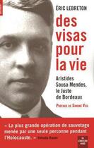 Couverture du livre « Des visas pour la vie ; Aristides Sousa Mendès, le juste de Bordeaux » de Eric Lebreton aux éditions Le Cherche-midi