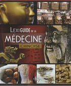 Couverture du livre « Lexiguide de la médecine chinoise » de  aux éditions Elcy
