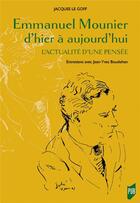 Couverture du livre « Emmanuel Mounier d'hier à aujourd'hui : l'actualité d'une pensée » de Jacques Le Goff aux éditions Pu De Rennes