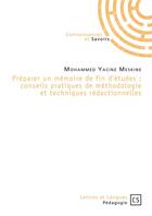 Couverture du livre « Préparer un mémoire de fin d'études : conseils pratiques de méthodologie et techniques rédactionnelles » de Mohammed Yacine Meskine aux éditions Connaissances Et Savoirs