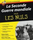 Couverture du livre « La Seconde Guerre mondiale pour les nuls » de Robert Belot aux éditions Pour Les Nuls