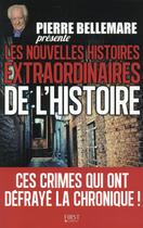 Couverture du livre « Pierre Bellemare présente les nouvelles histoires extraordinaires de l'Histoire » de  aux éditions First