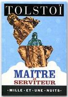 Couverture du livre « Maitre et serviteur » de Leon Tolstoi aux éditions Fayard/mille Et Une Nuits