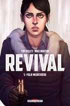 Couverture du livre « Revival Tome 5 : folie meurtrière » de Mike Norton et Tim Seeley aux éditions Delcourt