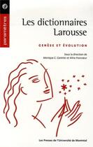 Couverture du livre « Les dictionnaires larousse - genese et evolution » de Cormier/Francoeur aux éditions Pu De Montreal