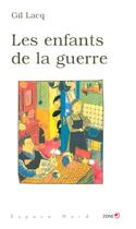 Couverture du livre « Les enfants de la guerre » de Gil Lacq aux éditions Labor Litterature