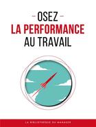 Couverture du livre « Osez la performance au travail » de  aux éditions Lemaitre Publishing